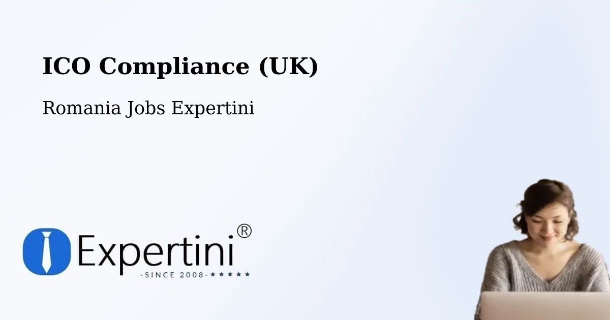 UK Data Protection & ICO Compliance – Comuna Redea - Romania Jobs Expertini