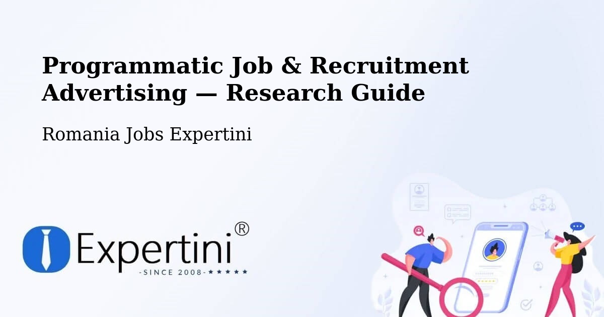 Programmatic Job & Recruitment Advertising — Research Guide – Comuna Redea