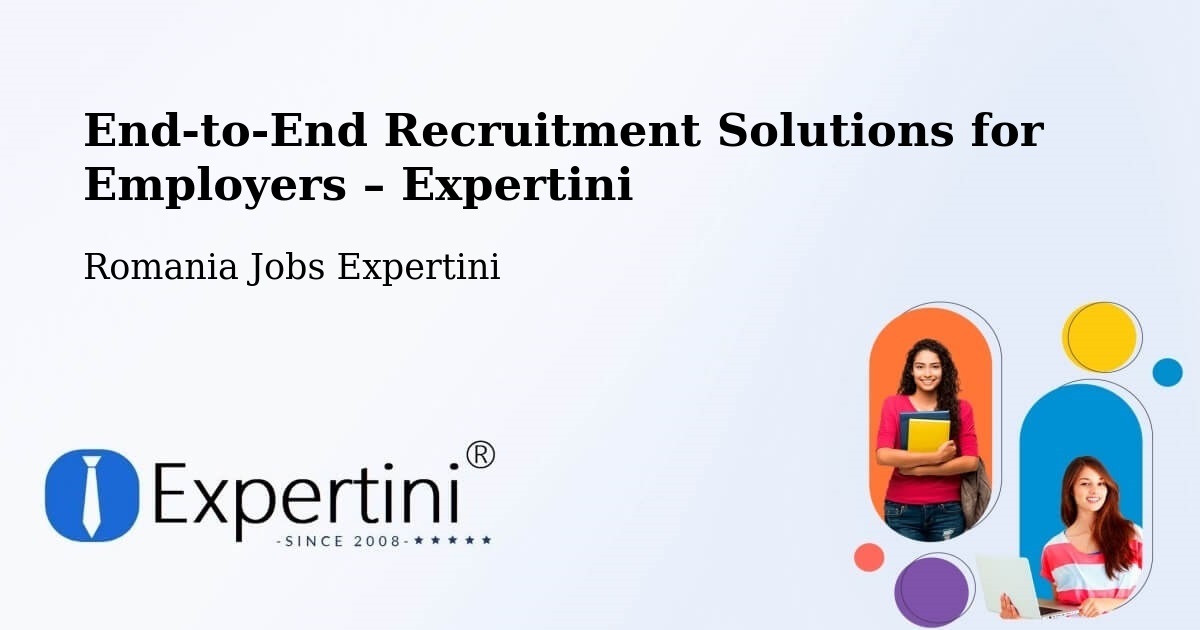 Recruitment Solutions for Employers – Comuna Redea - Comuna Redea, Romania Jobs Expertini